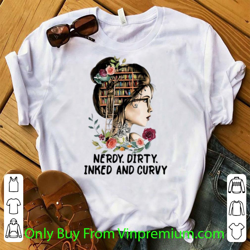 Nice Reading Girl Nerdy Dirty Inked And Curvy shirt