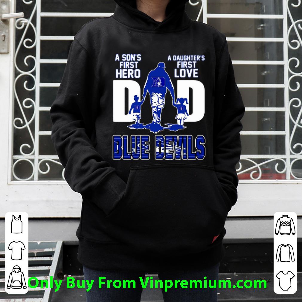 d5b027a8 top dad a son s first hero a daughter s first love duke blue devils shirt 4 - Top Dad A Son's First Hero A Daughter's First Love Duke Blue Devils shirt