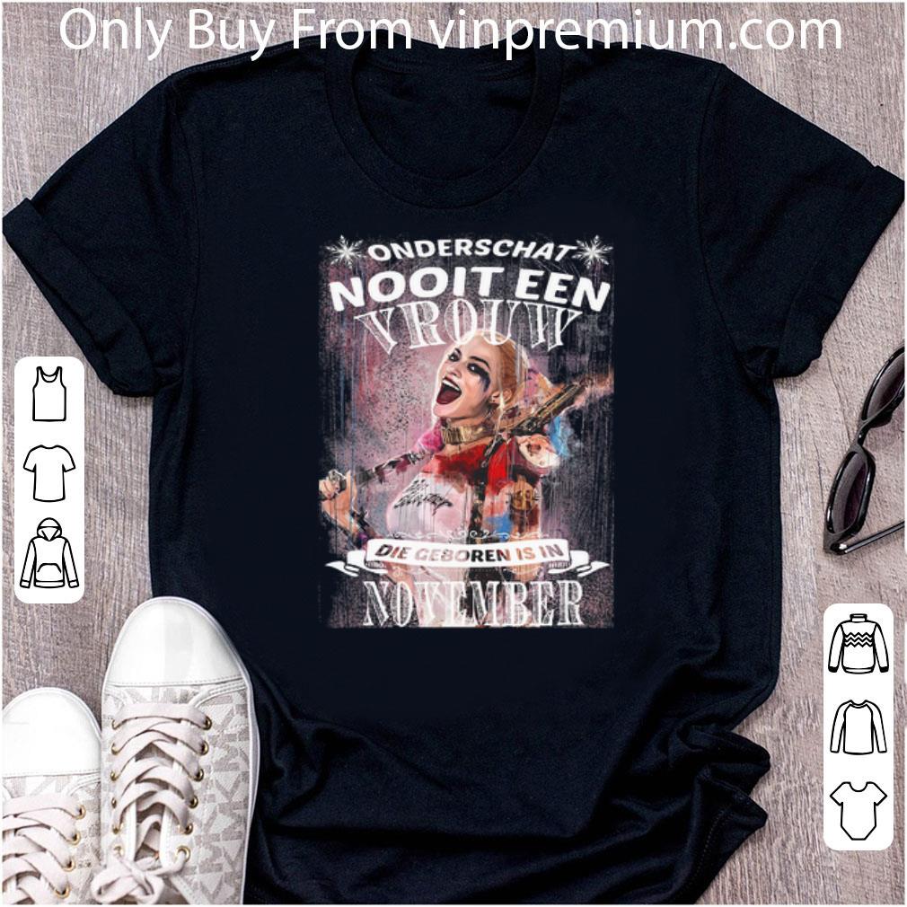 Pretty Harley Quinn Onderschat Nooit Een Vrouw Die Geboren Is In November shirt