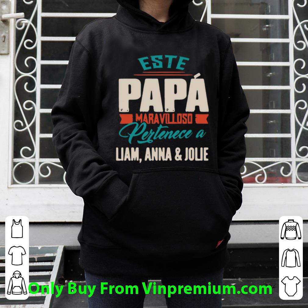 fac798ce great este papa maravilloso pertenece a liam anna and jolie father s day shirt 4 - Great Este Papa Maravilloso Pertenece A Liam Anna And Jolie Father's Day shirt