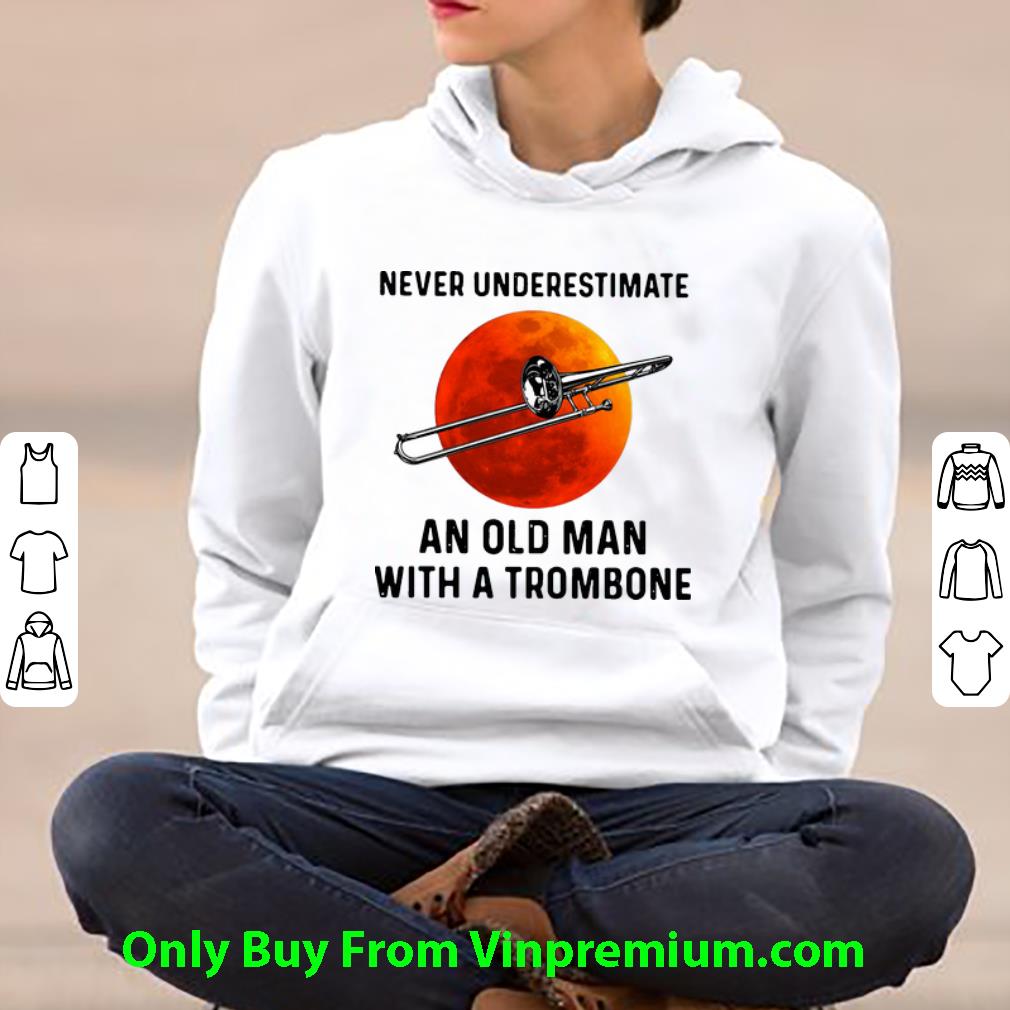 11d80624 premium never underestimate an old man with a trombone shirt 4 - Premium Never Underestimate An Old Man With A Trombone shirt