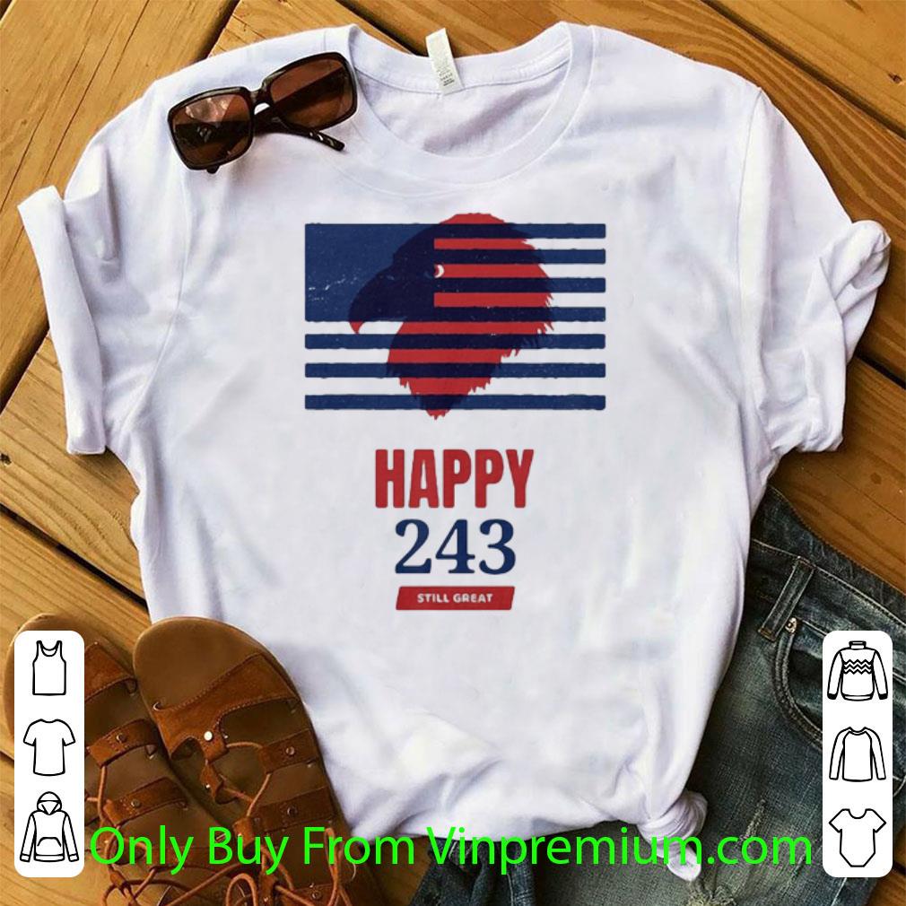 Hot Usa Independence Happy 243 Still Great America Flag shirt