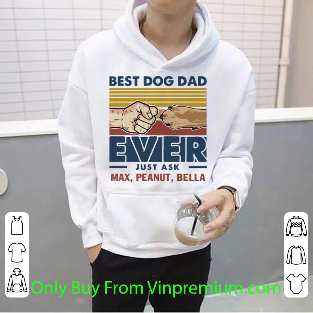 459f9f92 nice vintage best dog dad ever just ask max peanut bella shirt 4 - Nice Vintage Best Dog Dad Ever Just Ask Max Peanut Bella shirt