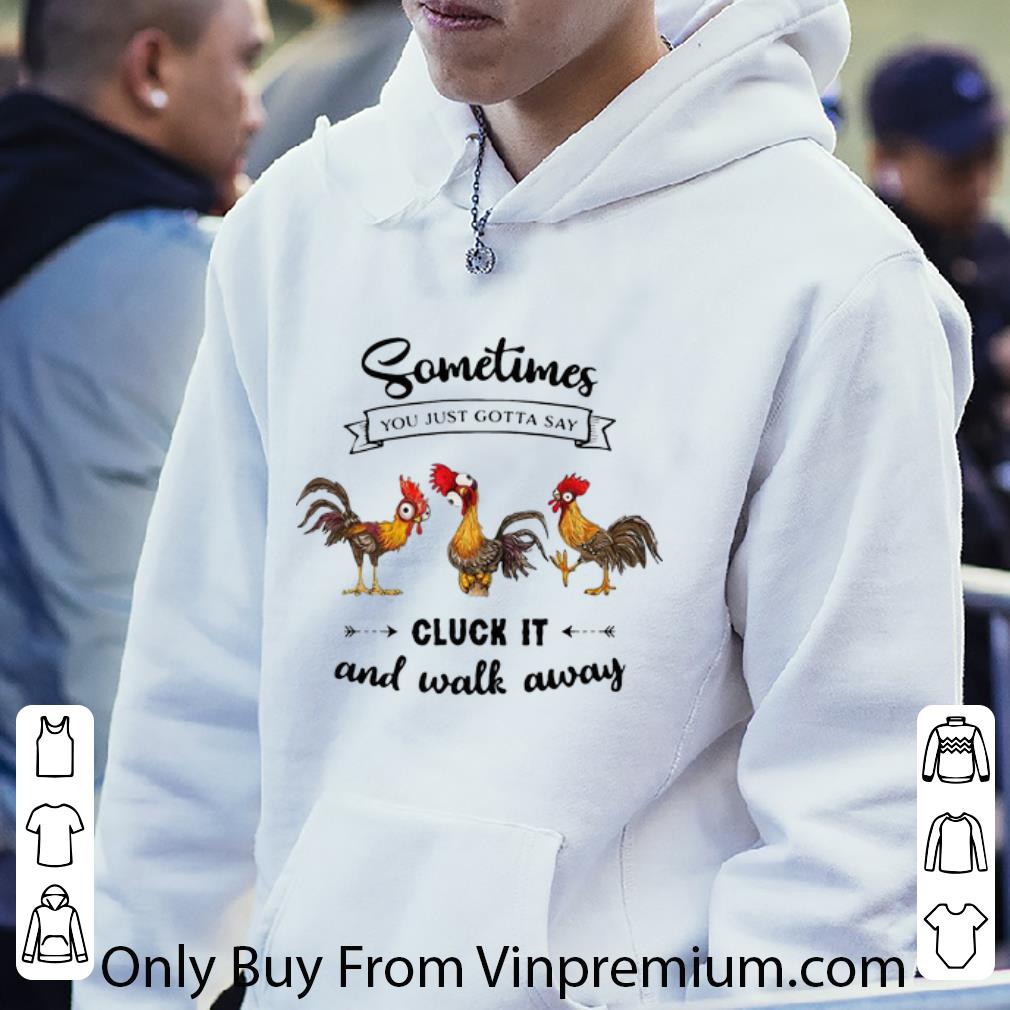 5220eafb great rooters sometimes you just gotta say cluck it and walk away shirt 4 - Great Rooters Sometimes You Just Gotta Say Cluck It And Walk Away shirt