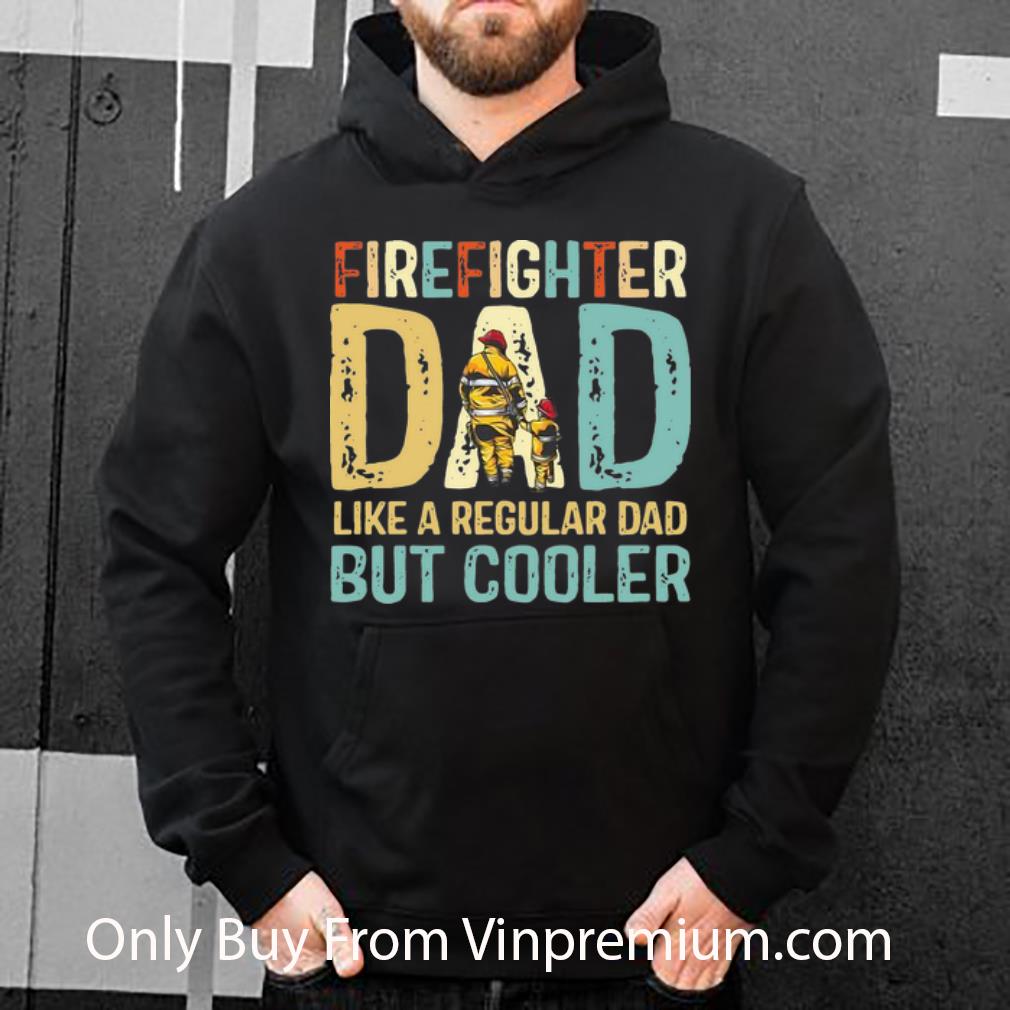 6a896f2a hot vintage firefighter dad like a regular dad but cooler shirt 4 - Hot Vintage Firefighter Dad Like A Regular Dad But Cooler shirt