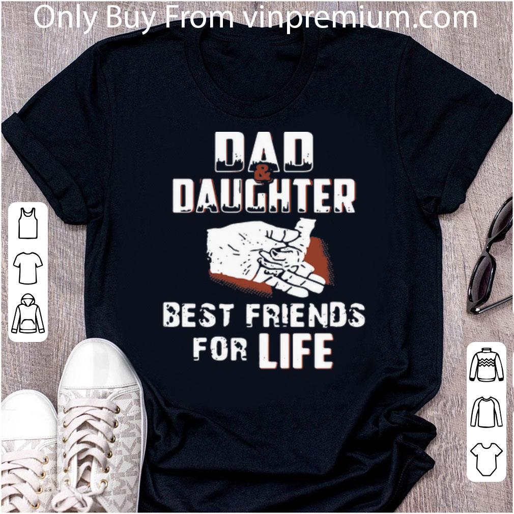 Awesome Dad And Daughter Best Friends For Life Father's Day shirt