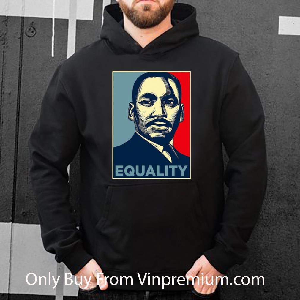 b3e9c5e6 premium mr luther king equality shirt 4 - Premium Mr Luther King Equality shirt