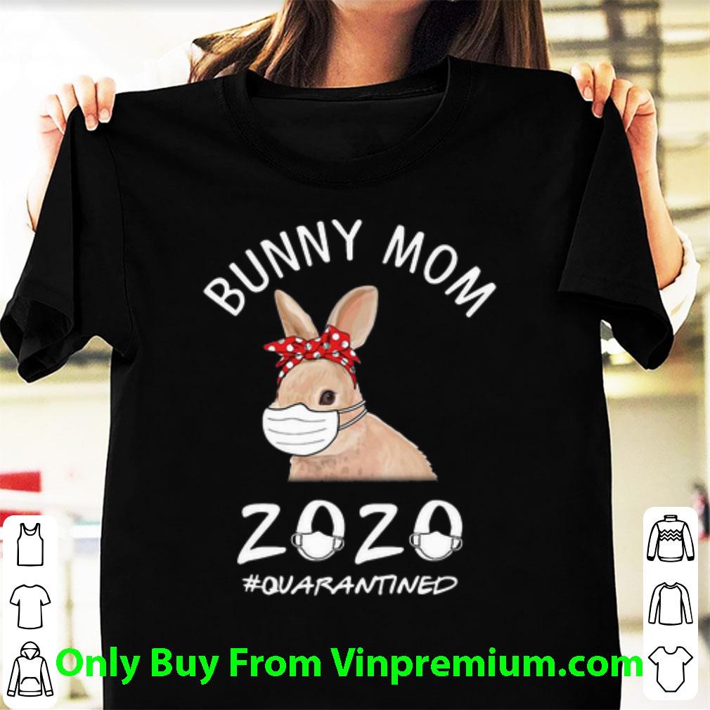 Pretty Bunny Mom Mask 2020 #Quarantined shirt