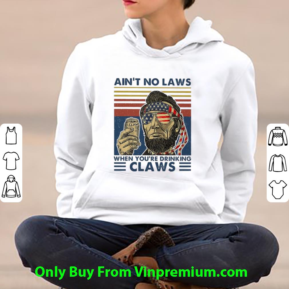 eb5c2ed0 top vintage abraham lincoln ain t no laws when you re drinking claws shirt 4 - Top Vintage Abraham Lincoln Ain’t No Laws When You’re Drinking Claws shirt