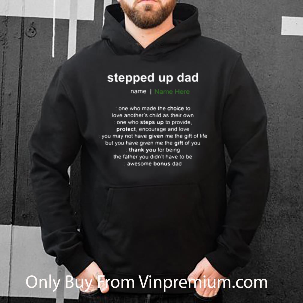 f0ac743c official stepped up dad awesome bonus dad father s day shirt 4 - Official Stepped Up Dad Awesome Bonus Dad Father's Day shirt