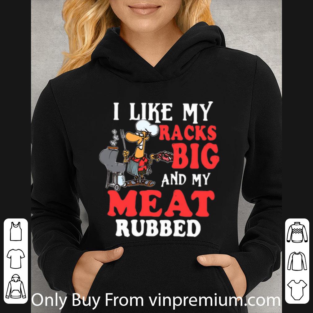f4e0323c pretty i like my racks big and my meat rubbed shirt 4 - Pretty I Like My Racks Big And My Meat Rubbed shirt