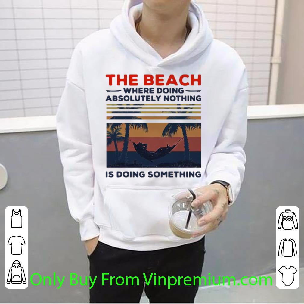1051e115 original vintage the beach where doing absolutely nothing is doing something shirt 4 - Original Vintage The Beach Where Doing Absolutely Nothing Is Doing Something shirt