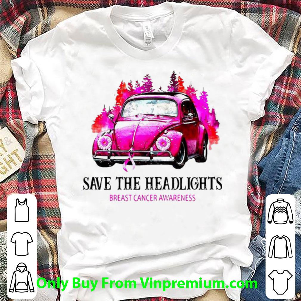 Premium Car Save The Headlights Breast Cancer Awareness shirt