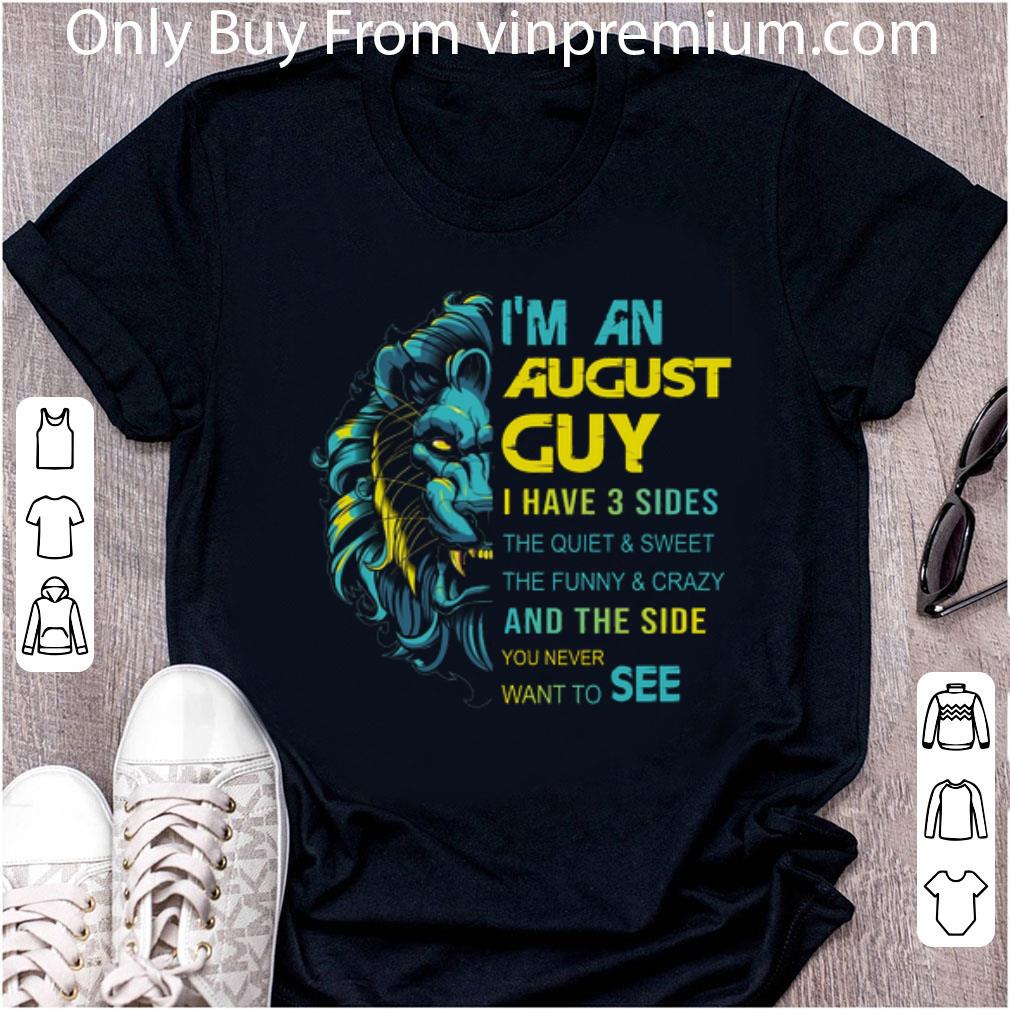 Official Lion I'm An August Guy I Have 3 Sides The Quiet & Sweet shirt