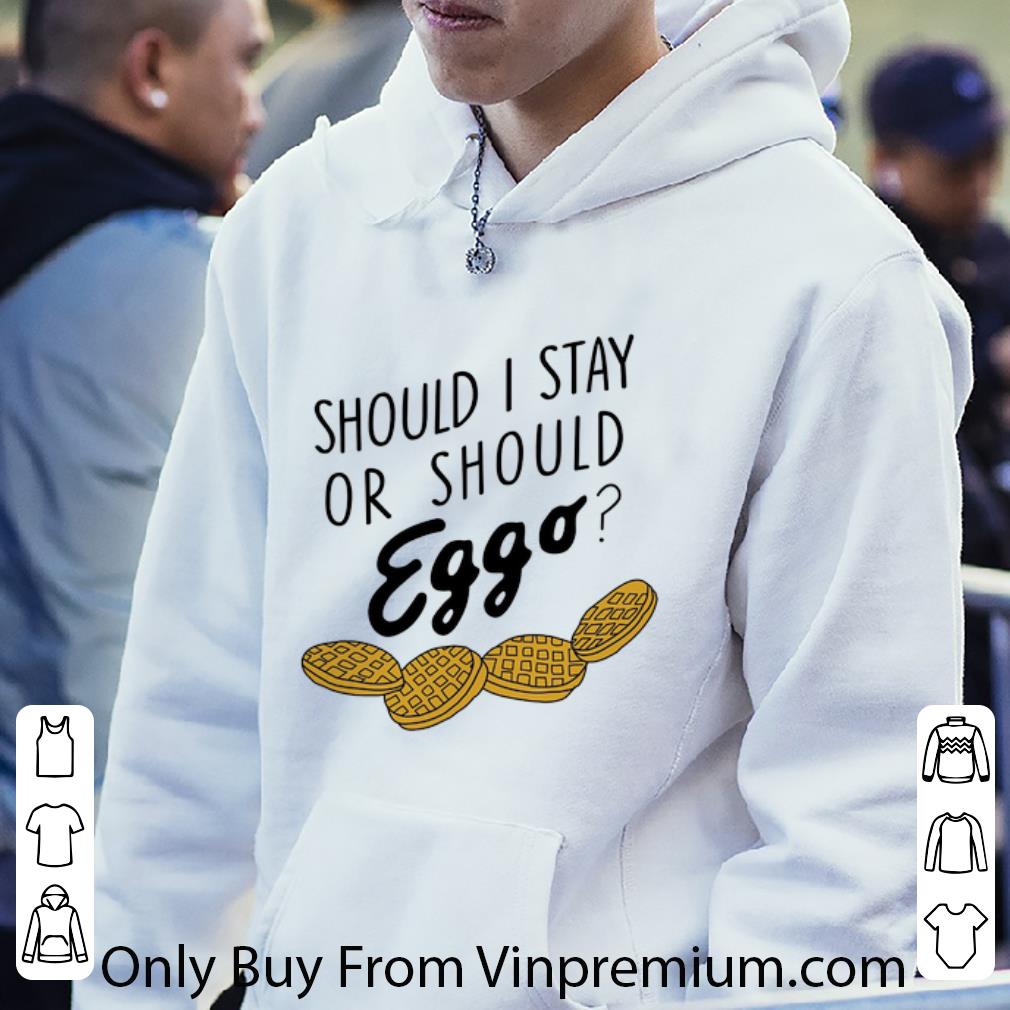62585d4a awesome should i stay or should eggo shirt 4 - Awesome Should I Stay Or Should Eggo shirt