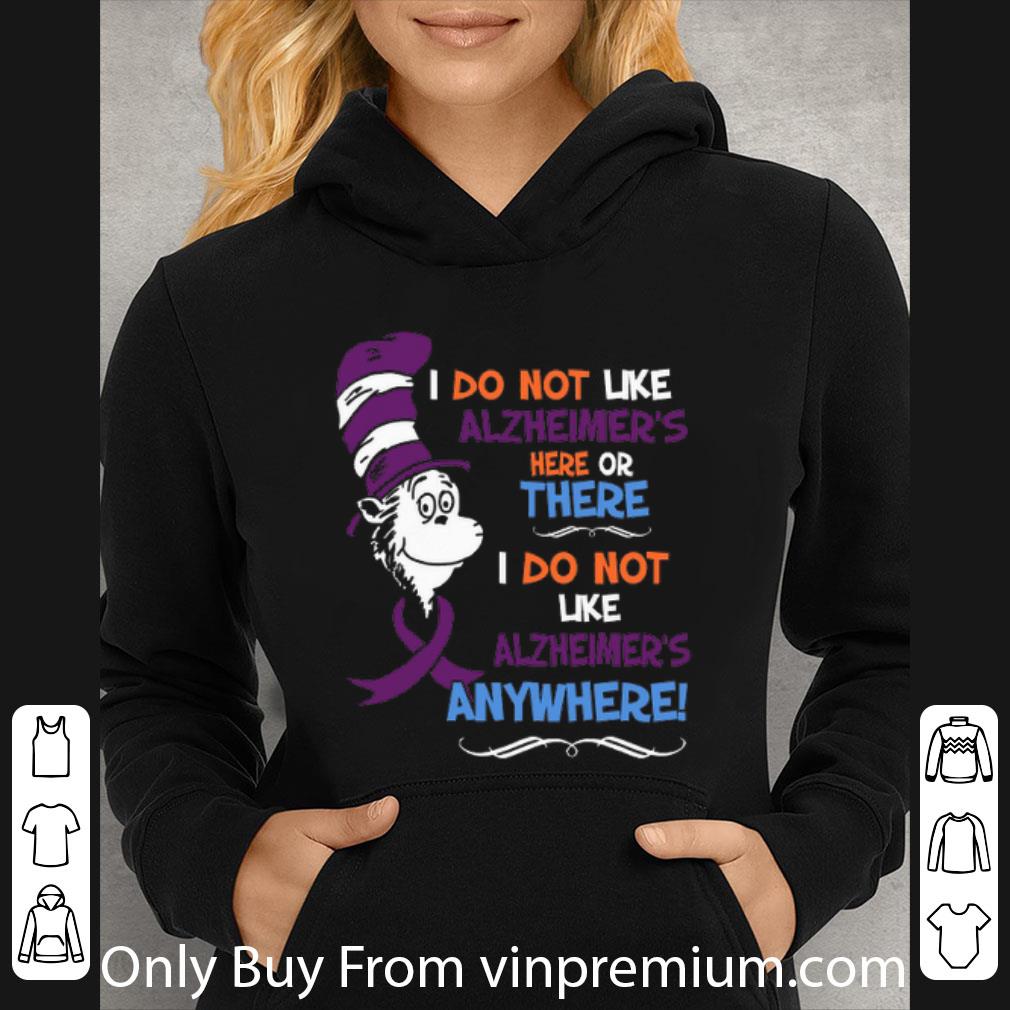 667f0415 great dr seuss i do not like alzheimer s here or there i do not like shirt 4 - Great Dr. Seuss I Do Not Like Alzheimer's Here Or There I Do Not Like shirt