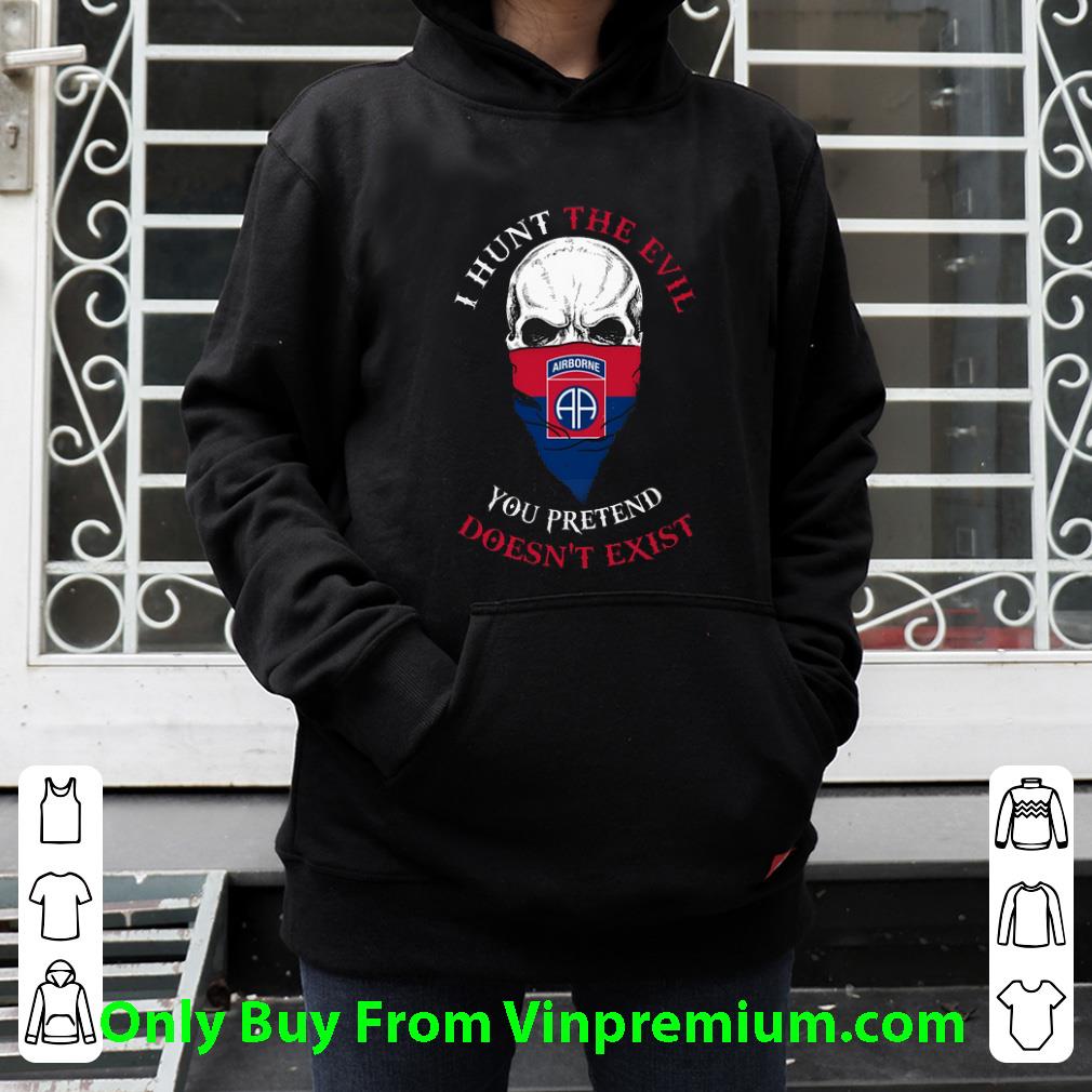 820dba11 top i hunt the evil you pretend doesn t exist 82nd airborne division shirt 4 - Top I Hunt The Evil You Pretend Doesn't Exist 82nd Airborne Division shirt