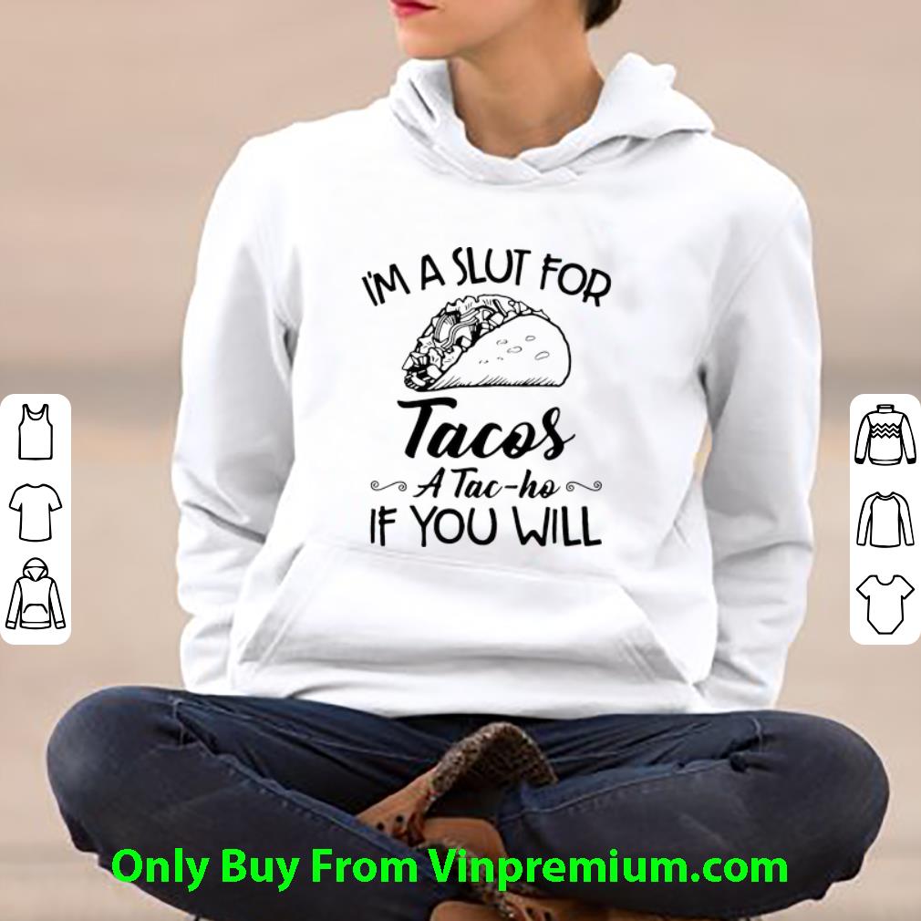 8750aaf8 nice i m a slut for tacos a tac ho if you will shirt 4 - Nice I’m A Slut For Tacos A Tac-ho If You Will shirt