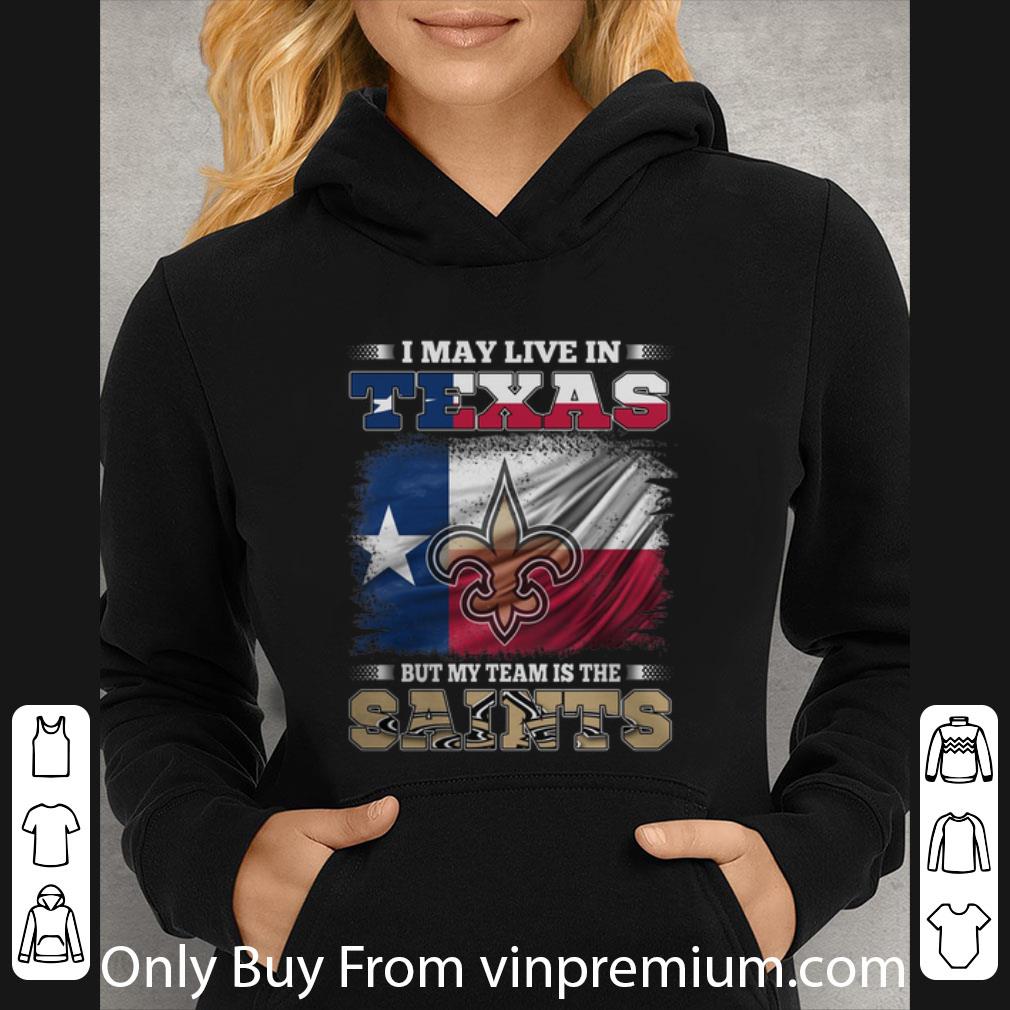 c21b6ff1 premium i may live in texas but my team is the new orleans saints shirt 4 - Premium I May Live In Texas But My Team Is The New Orleans Saints shirt