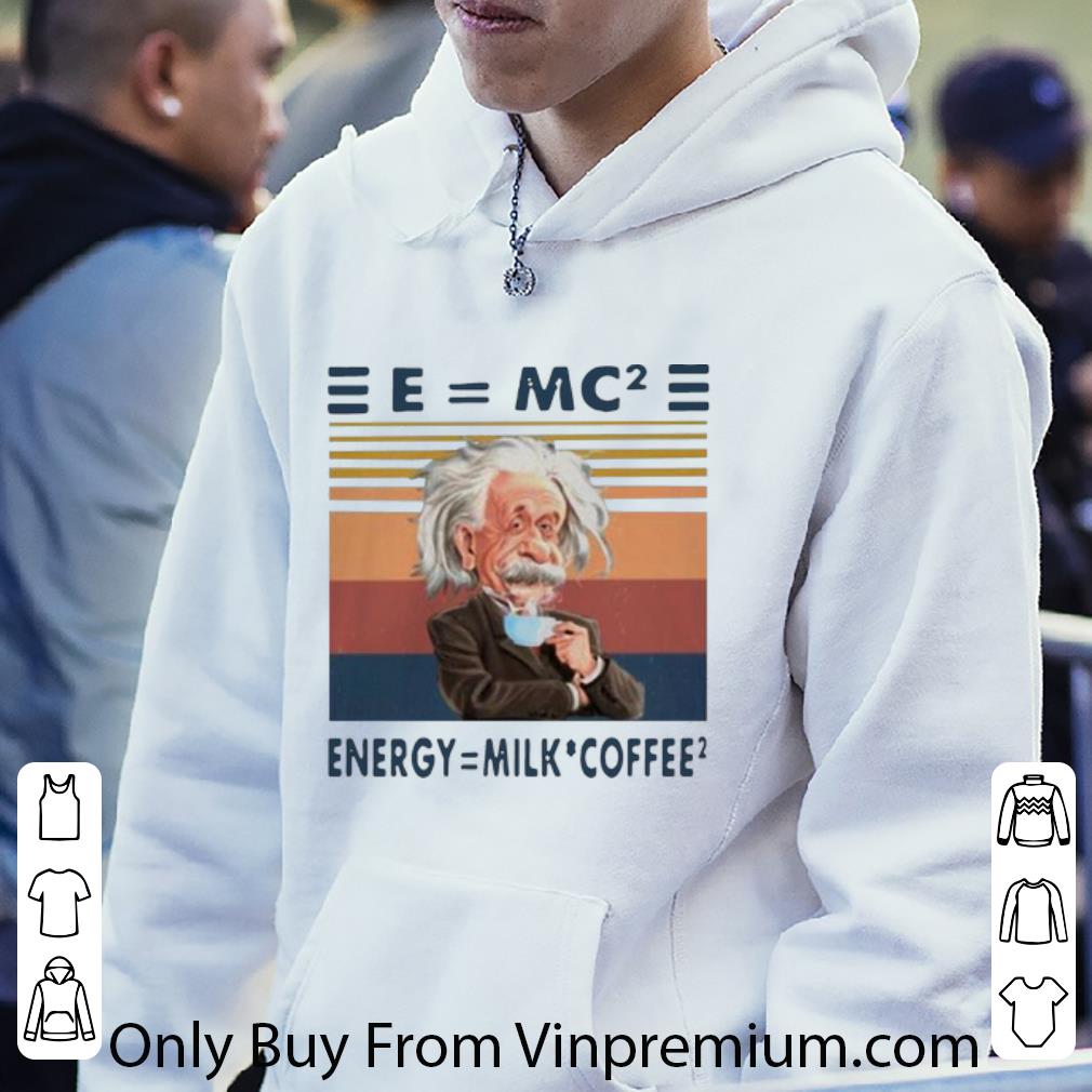 dbdf6c24 hot vintage albert einstein e mc2 energy milk coffee2 shirt 4 - Hot Vintage Albert Einstein E=mc2 Energy=Milk Coffee2 shirt