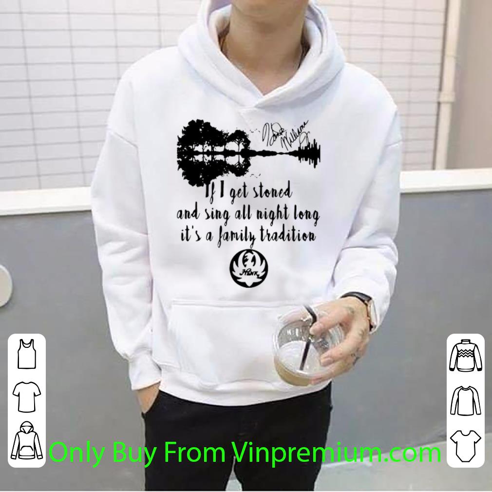e00b8b92 premium if i get stoned and sing all night long it s a family tradition guitar lake shirt 4 - Premium If I Get Stoned And Sing All Night Long It’s A Family Tradition Guitar Lake shirt