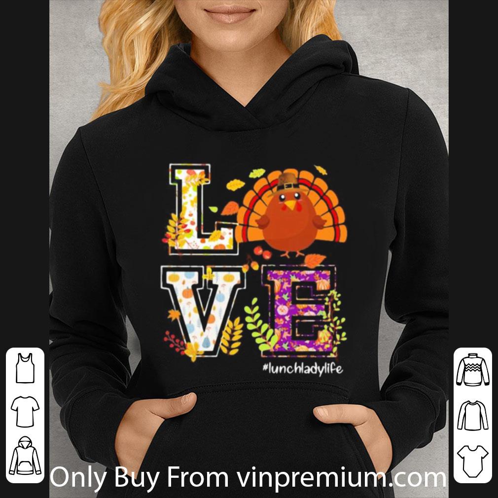 085e1d1f official turkey love lunch lady life thanksgiving shirt 4 - Official Turkey Love Lunch Lady Life Thanksgiving shirt