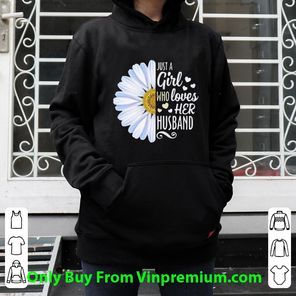 345db922 nice daisy flower just a girl who loves her husband shirt 4 - Nice Daisy Flower Just A Girl Who Loves Her Husband shirt