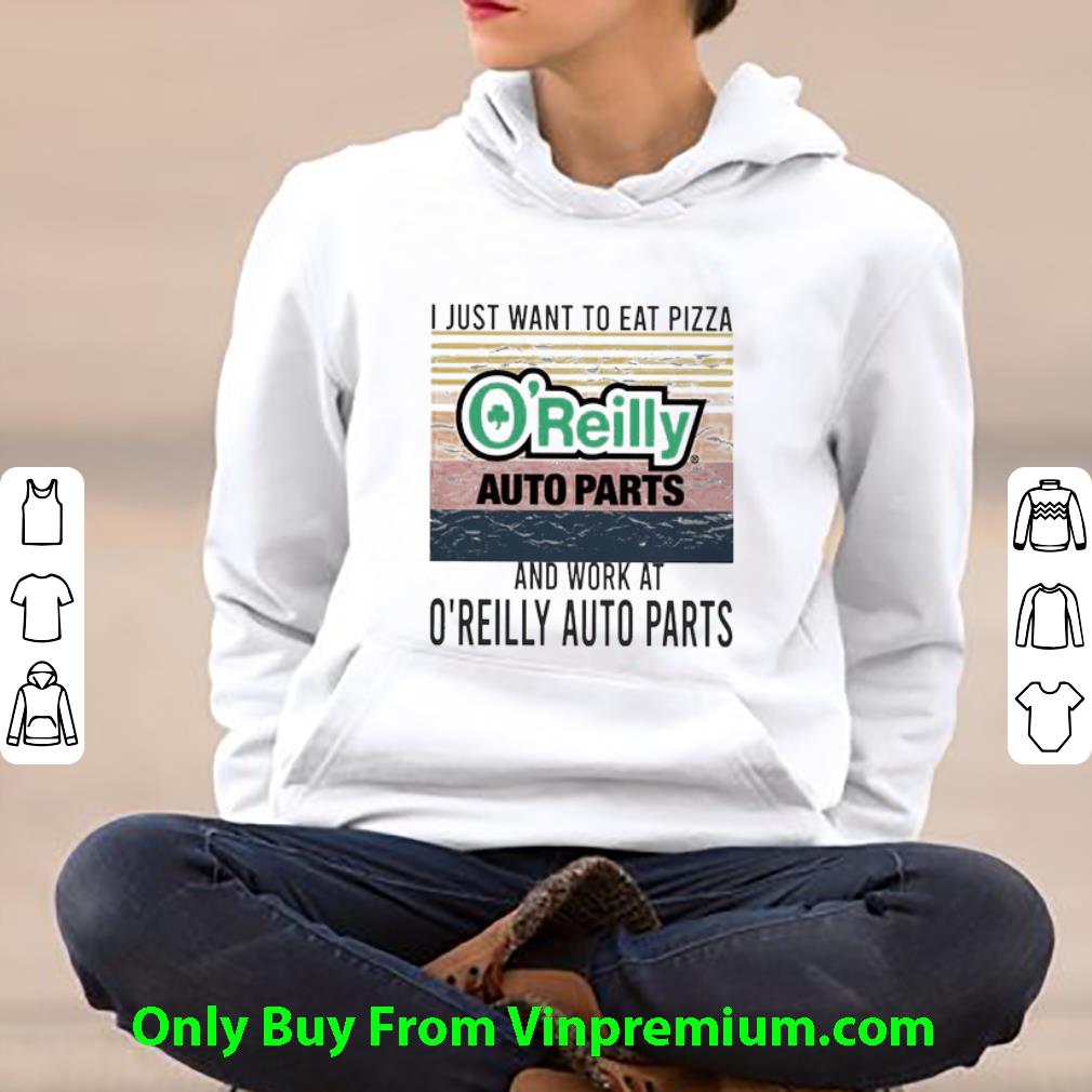 455314c3 top i just want to eat pizza o reilly and work at o reilly auto parts vintage shirt 4 - Top I Just Want To Eat Pizza O’reilly And Work At O’reilly Auto Parts Vintage shirt