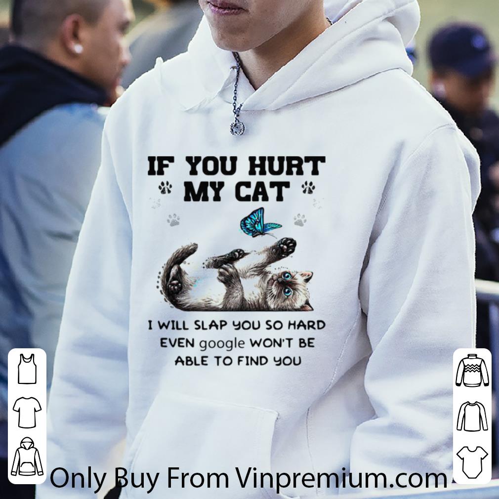 678ec862 original butterfly if you hurt my cat i will slap you so hard even google won t be able to find you shirt 4 - Original Butterfly If You Hurt My Cat I Will Slap You So Hard Even Google Won’t Be Able To Find You shirt