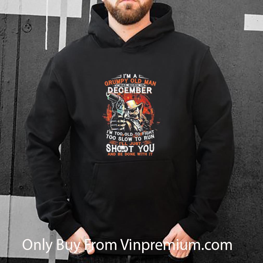 Awesome I Am A Grumpy Old Man I Was Born In December I’m Too Old To Fight shirt 91a4d72a awesome i am a grumpy old man i was born in december i m too old to fight shirt 4 - Awesome I Am A Grumpy Old Man I Was Born In December I’m Too Old To Fight shirt