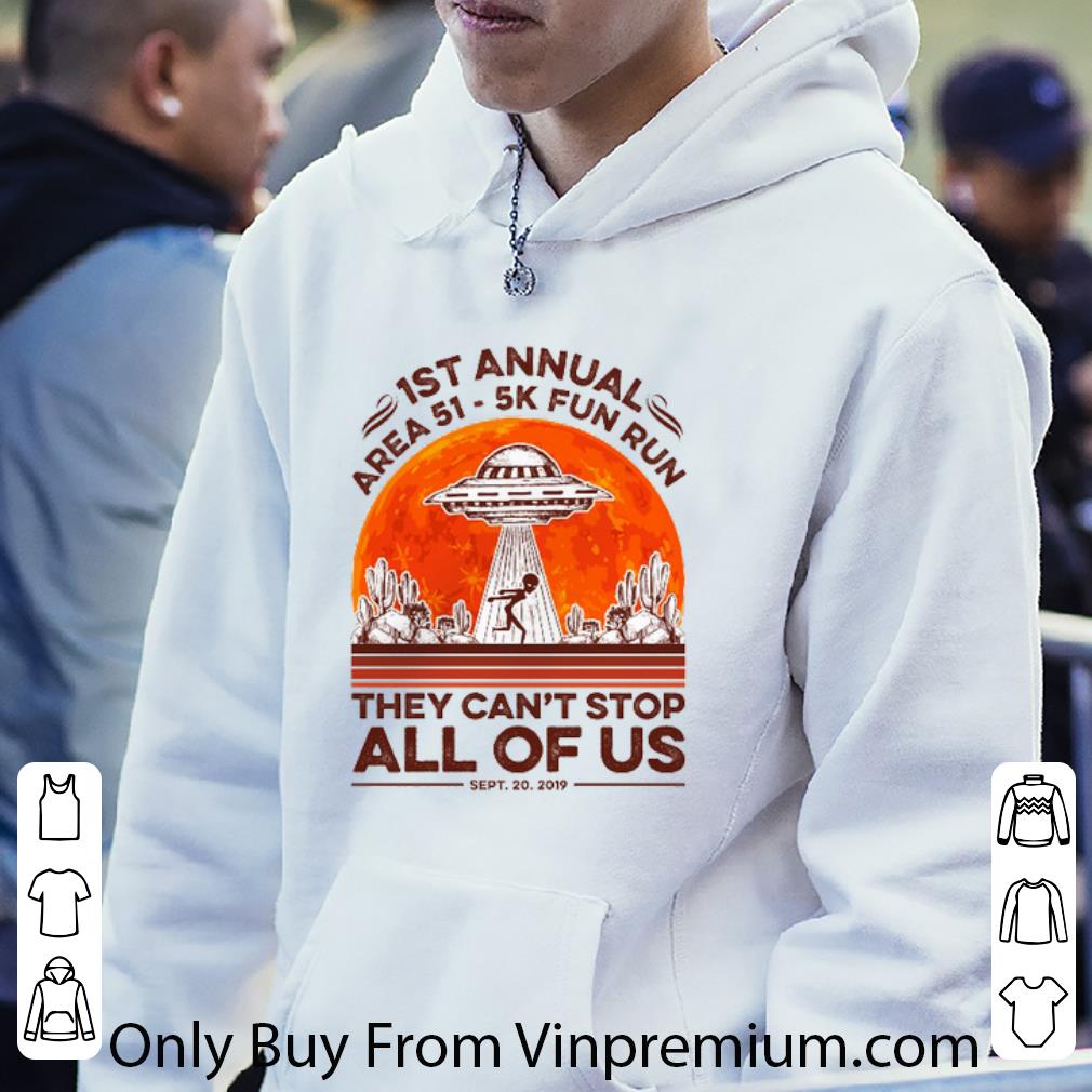 f7f681b5 great 1st annual area 51 5k fun run they can t stop all of us sunset shirt 4 - Great 1st Annual Area 51 5k Fun Run They Can't Stop All Of Us Sunset shirt