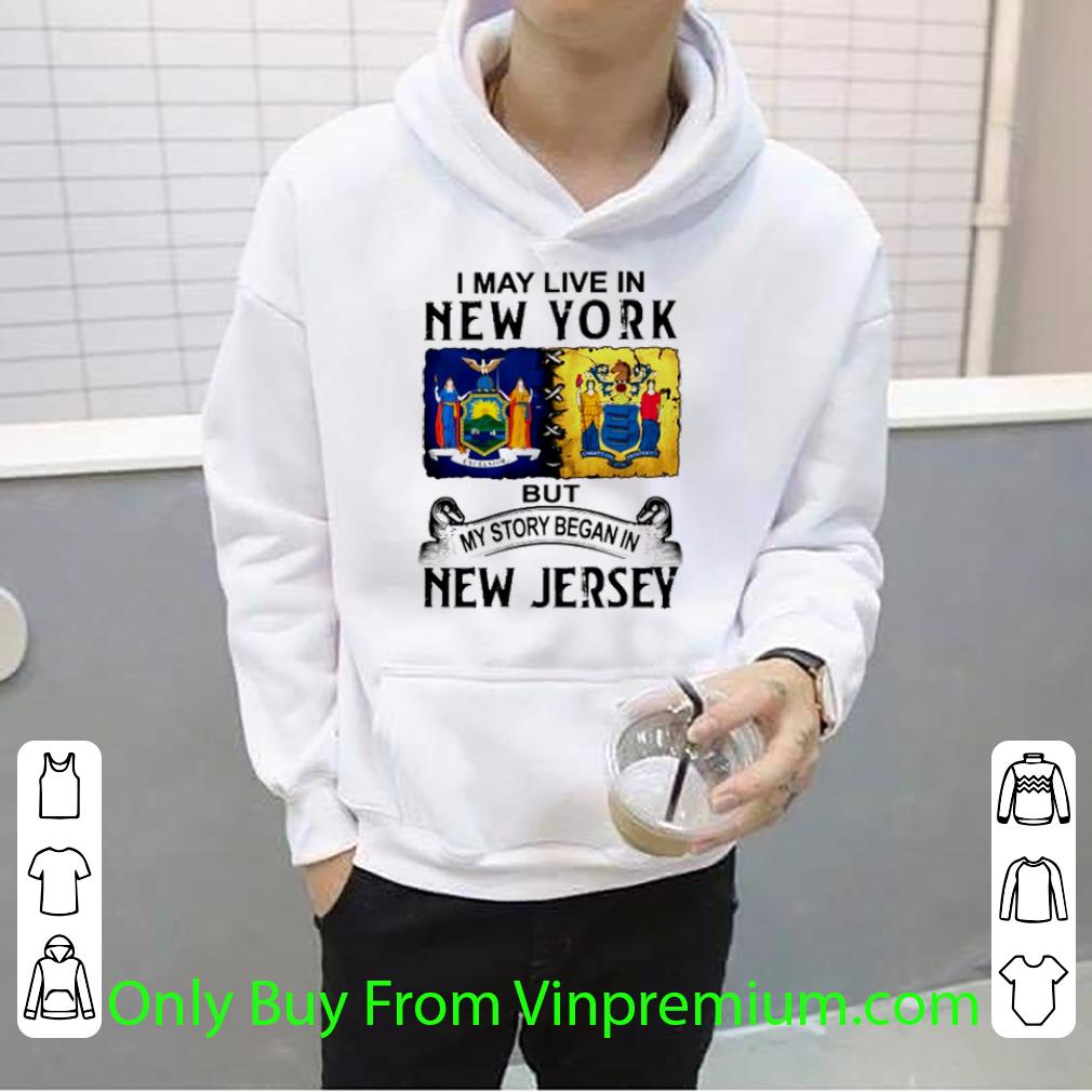 Nice But My Story Began In New Jersey I May Live In New York shirt fdc5bc0e nice but my story began in new jersey i may live in new york shirt 4 - Nice But My Story Began In New Jersey I May Live In New York shirt