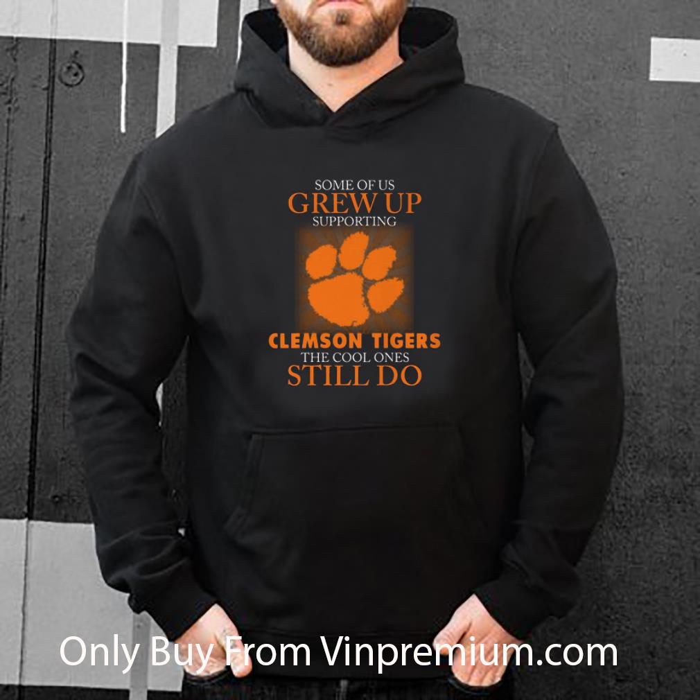 Great Some Of Us Grew Up Supporting Clemson Tigers shirt fdcf6d07 great some of us grew up supporting clemson tigers shirt 4 - Great Some Of Us Grew Up Supporting Clemson Tigers shirt