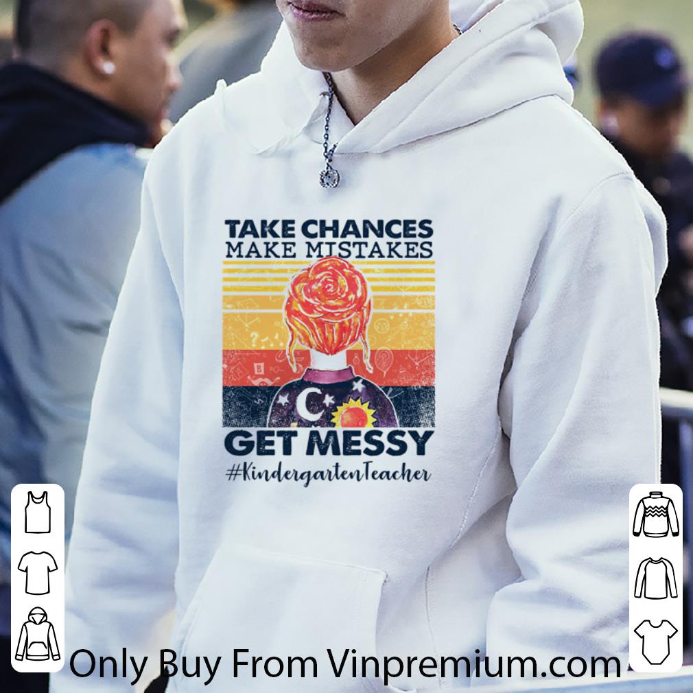 1006d3f8 pretty take chances make mistakes get messy kindergartenteacher shirt 4 - Pretty Take Chances Make Mistakes Get Messy #kindergartenteacher shirt