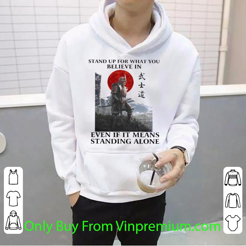 b1366a16 hot samurai stand up for what you believe in even if it means standing alone shirt 4 - Hot Samurai Stand Up For What You Believe In Even If It Means Standing Alone shirt