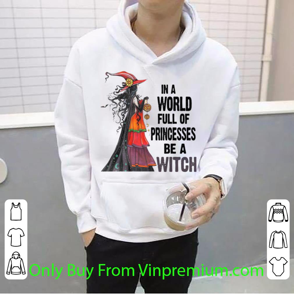 Premium In A World Princesses Be A Witch shirt c1631246 premium in a world princesses be a witch shirt 4 - Premium In A World Princesses Be A Witch shirt