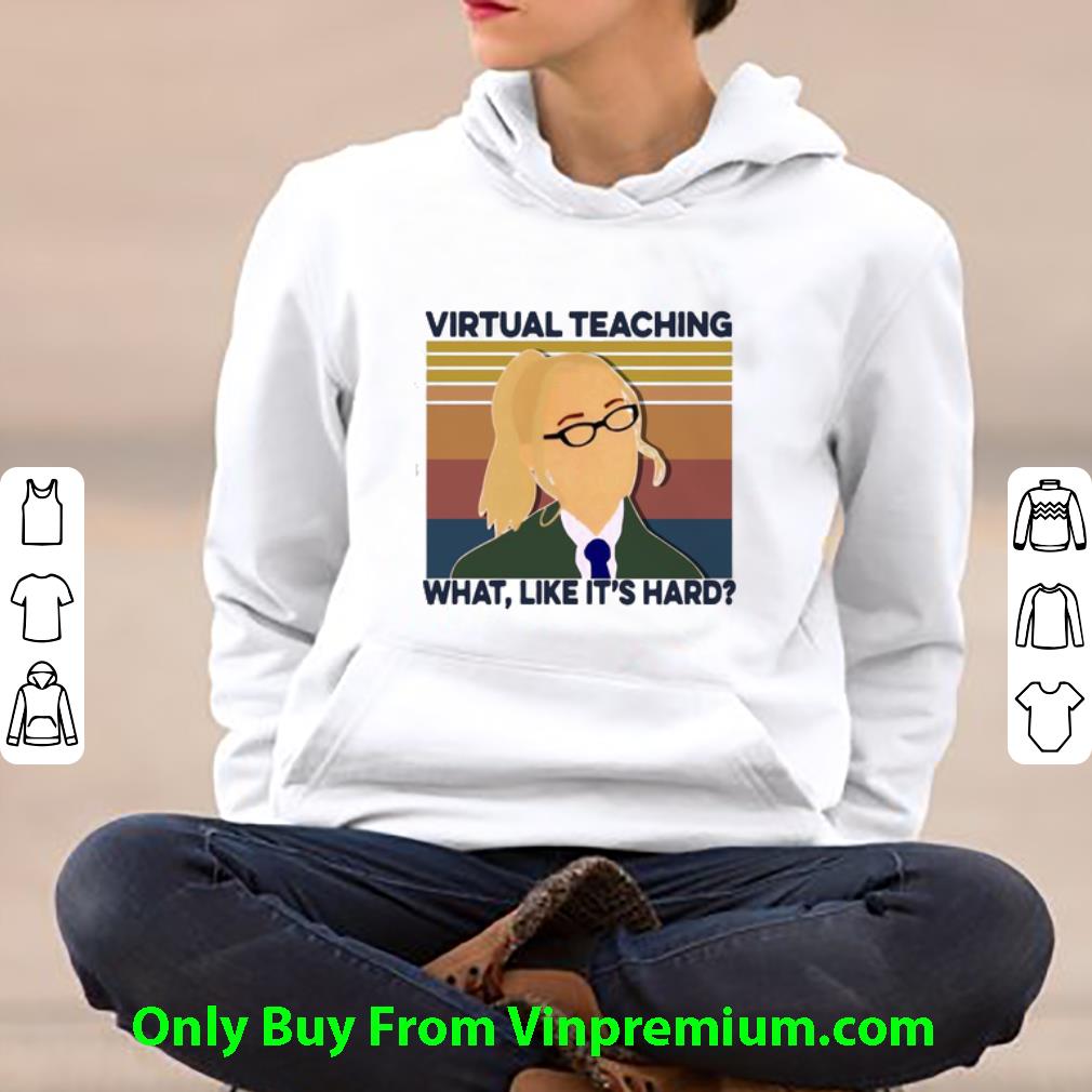 008c011c great virtual teaching what like it s hard vintage shirt 4 - Great Virtual Teaching What Like It’s Hard Vintage shirt
