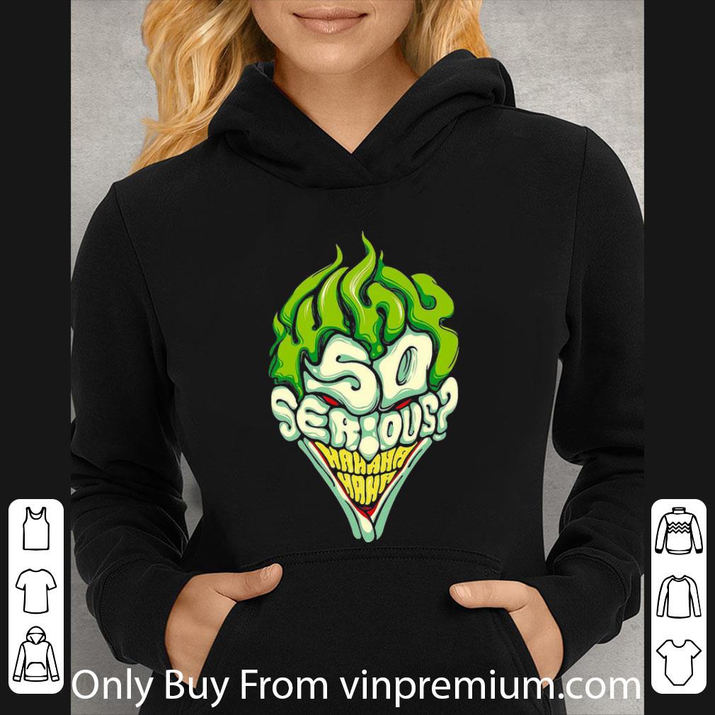 0292eece premium joker so serious hahaha shirt 4 - Premium Joker So Serious Hahaha shirt