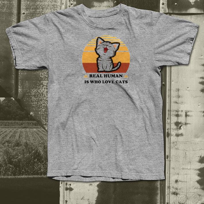 33dcf573 nice real human is who love cats vintage shirt 4 - Nice Real Human Is Who Love Cats Vintage Shirt