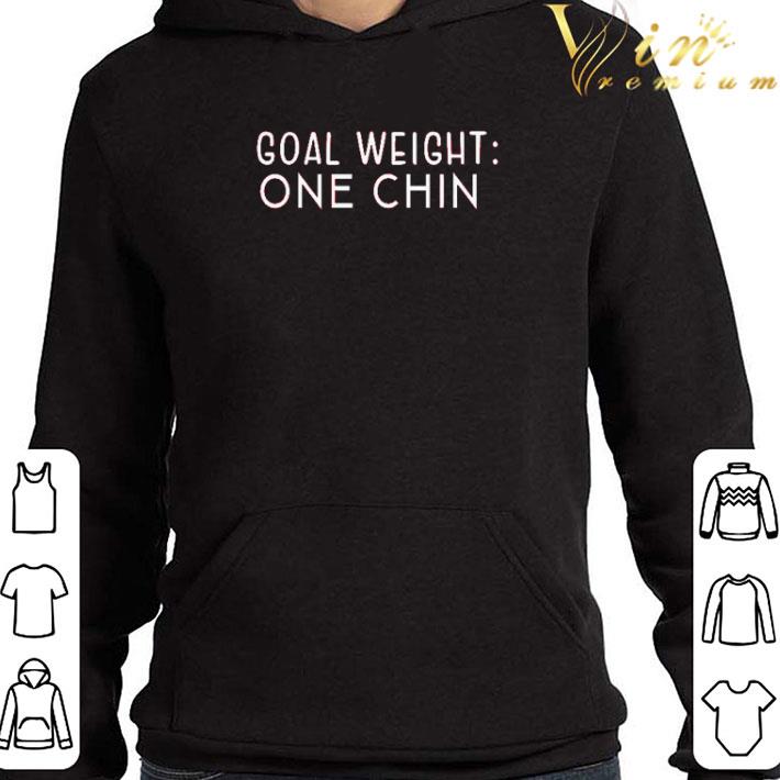 Goal weight one chin shirt 58030dea goal weight one chin shirt 4 - Goal weight one chin shirt