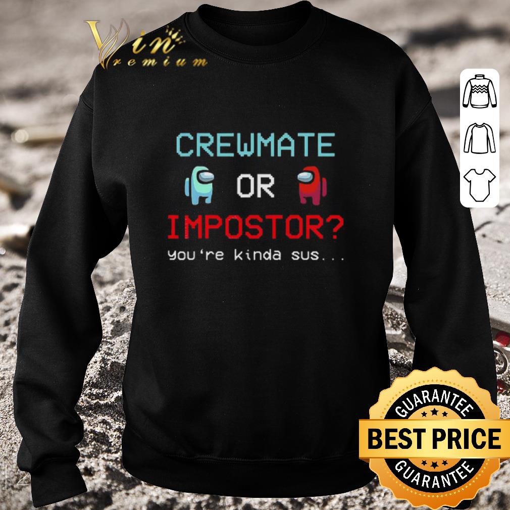 Premium Crewmate Among Or Impostor Kinda Sus Gaming Idea For Us shirt 69cad36d premium crewmate among or impostor kinda sus gaming idea for us shirt 4 - Premium Crewmate Among Or Impostor Kinda Sus Gaming Idea For Us shirt