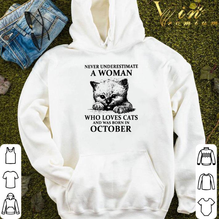 Never underestimate a woman who loves Cats and was born in October shirt 6b4cec3a never underestimate a woman who loves cats and was born in october shirt 4 - Never underestimate a woman who loves Cats and was born in October shirt