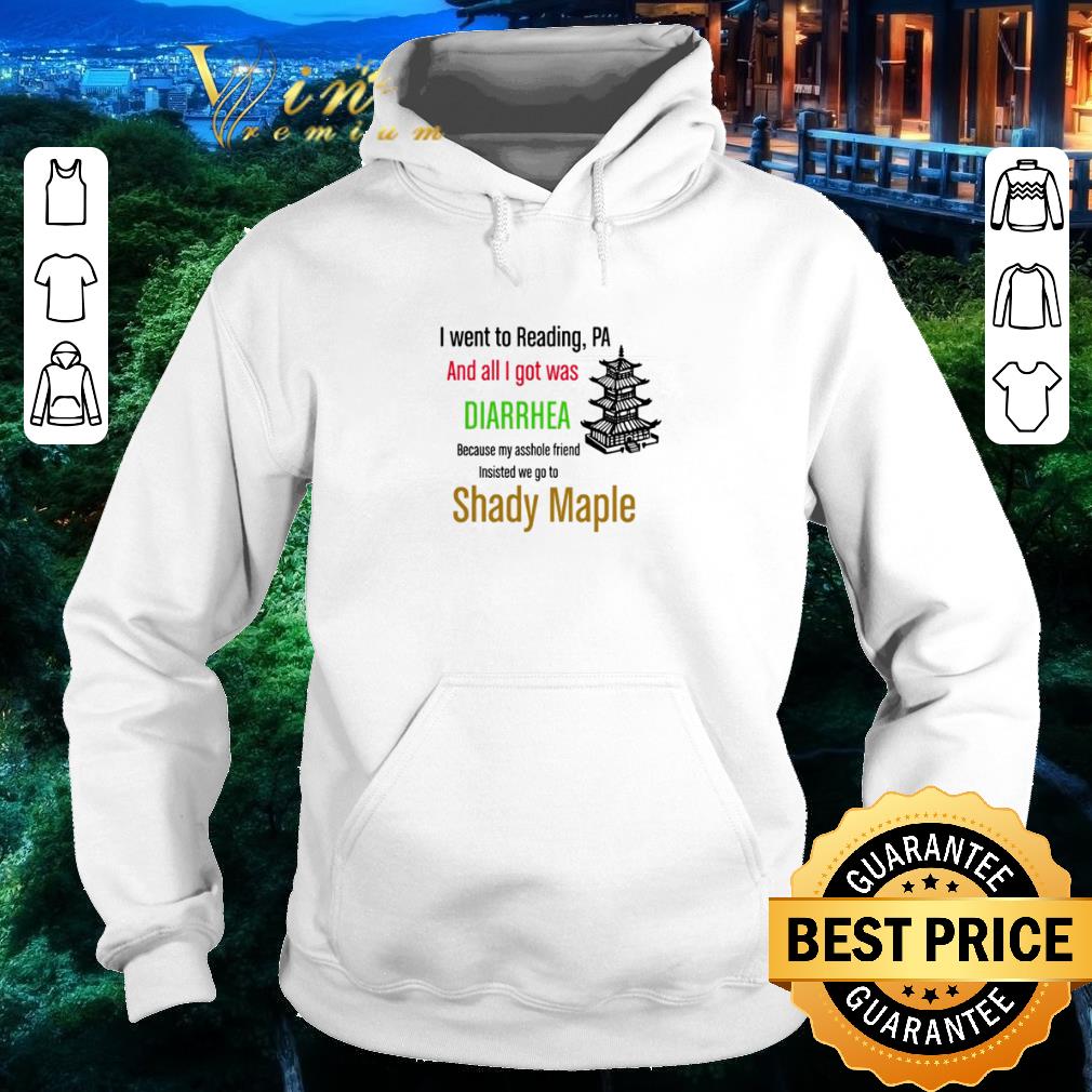 898217a6 awesome i went to reading pa and all i got was diarrhea because my asshole friend shady maple shirt 4 - Awesome I went to reading PA and all I got was Diarrhea because my asshole friend Shady maple shirt