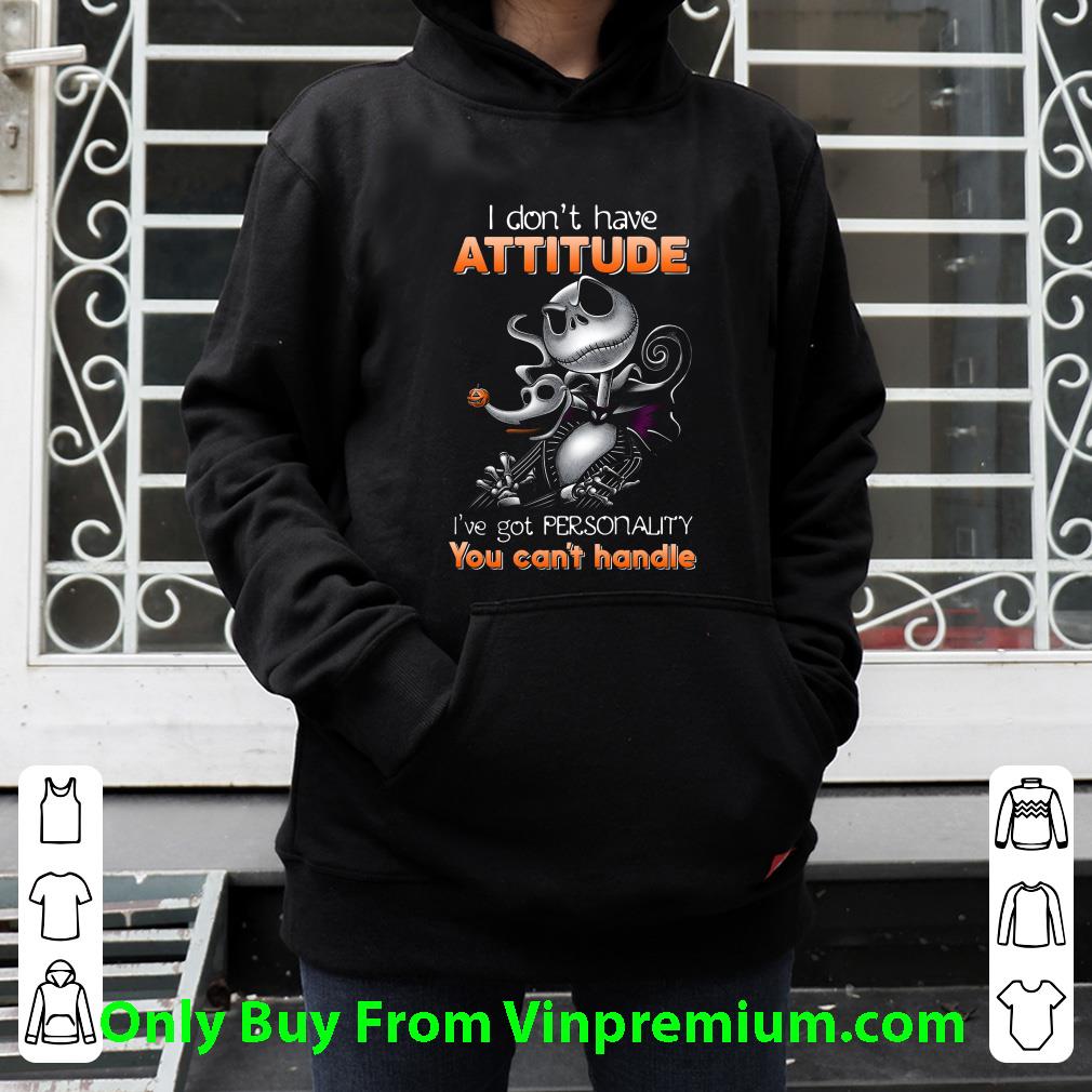 9a0eacb7 original i don t have attitude i ve got personality you can t handle shirt 4 - Original I Don't Have Attitude I've Got Personality You Can't Handle shirt