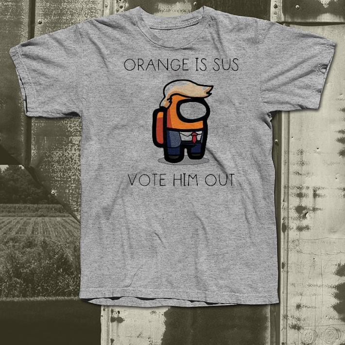 a61fe7c0 nice donald trump orange is sus vote him out shirt 4 - Nice Donald Trump Orange Is Sus Vote Him Out Shirt