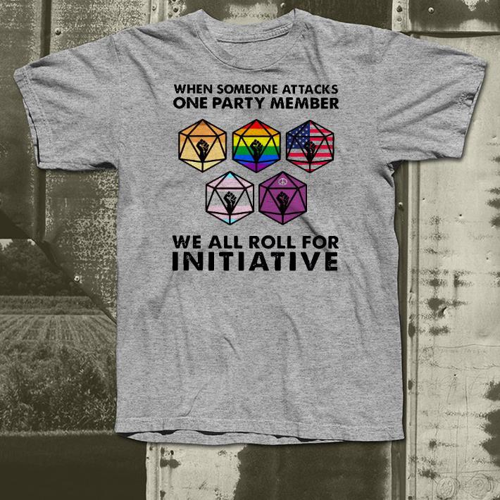 b765578c premium when someone attacks one party member we all roll for initiative shirt 4 - Premium When Someone Attacks One Party Member We All Roll For Initiative Shirt
