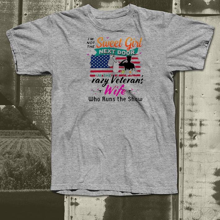 c21485f3 premium i m not the sweet girl next door i m the crazy veteran s wife who runs the show shirt 4 - Premium I’m not the sweet girl next door I’m the crazy veteran’s wife who runs the show Shirt