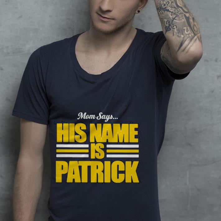 c7f8decd premium mom says his name is patrick shirt 4 - Premium Mom Says His Name Is Patrick Shirt