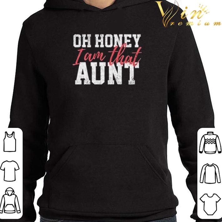 cfd2035a oh honey i am that aunt shirt 4 - Oh honey I am that aunt shirt