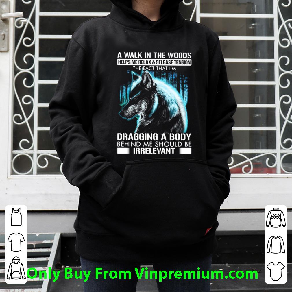 d3e5f845 great a walk in the woods helps me relax and release tension fact wolf shirt 4 - Great A Walk In The Woods Helps Me Relax And Release Tension Fact Wolf shirt